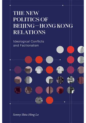 The New Politics of Beijing–Hong Kong Relations