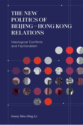 The New Politics of Beijing–Hong Kong Relations