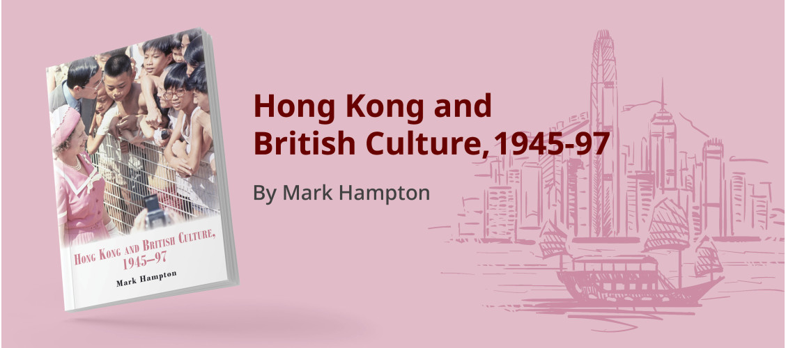 Hong Kong and British Culture, 1945-97