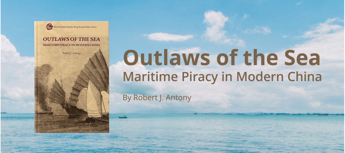 Outlaws of the Sea: Maritime Piracy in Modern China