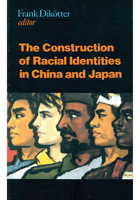 The Construction of Racial Identities in China and Japan