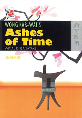 Wong Kar-wai’s <i>Ashes of Time</i>