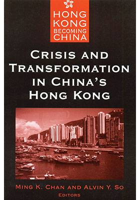 Crisis and Transformation in China’s Hong Kong