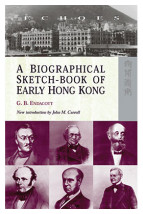 A Biographical Sketch-Book of Early Hong Kong