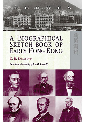 A Biographical Sketch-Book of Early Hong Kong