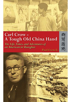 Carl Crow—A Tough Old China Hand