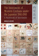 The Internment of Western Civilians under the Japanese 1941–1945