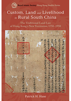 Custom, Land and Livelihood in Rural South China