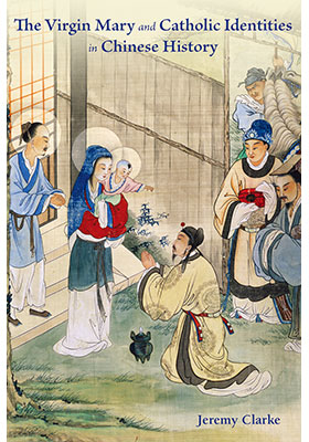 The Virgin Mary and Catholic Identities in Chinese History