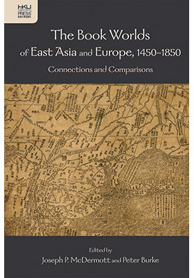 The Book Worlds of East Asia and Europe, 1450–1850