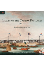 Images of the Canton Factories 1760–1822