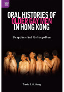 Oral Histories of Older Gay Men in Hong Kong