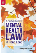 A Practical Guide to Mental Health Law in Hong Kong
