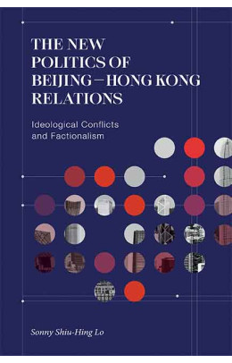 The New Politics of Beijing–Hong Kong Relations