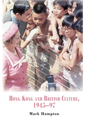 Hong Kong and British Culture, 1945-97