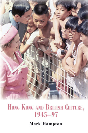 Hong Kong and British Culture, 1945-97