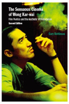 The Sensuous Cinema of Wong Kar-wai