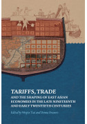 Tariffs, Trade, and the Shaping of East Asian Economies in the Late Nineteenth and Early Twentieth Centuries